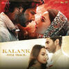 Kalank Title Song - Arijit Singh